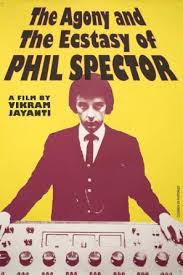Vikram  Jayanti Explores THE AGONY AND THE ECSTASY OF PHIL SPECTOR