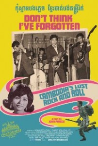 John Pirozzi Promises DON’T THINK I’VE FORGOTTEN: THE LOST MUSIC OF CAMBODIA’S ROCK AND ROLL