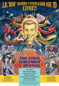 J.R. ‘BOB’ DOBBS AND THE CHURCH OF THE SUBGENIUS